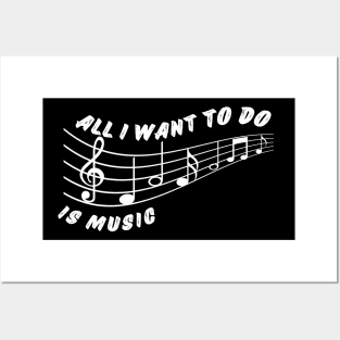 All i want to do is music Posters and Art